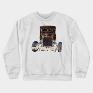 1928 Ford Model A  5 Window Coupe Crewneck Sweatshirt